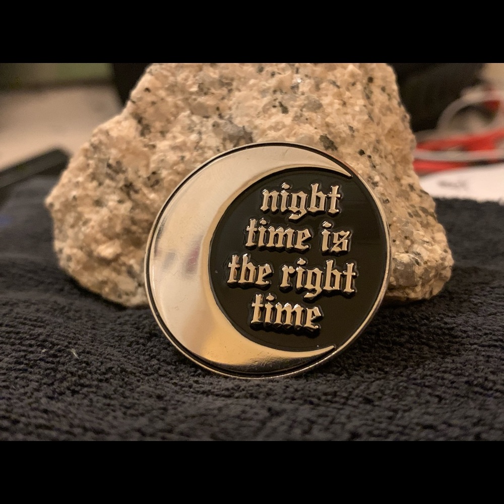 Night Time is the Right Time - Enamel Pin.